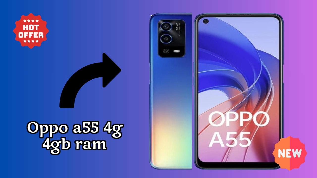 OPPO A55 4G 4GB RAM 2026: Detailed Feature And Review