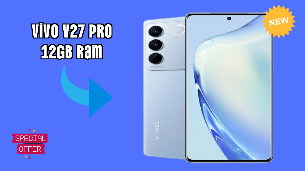 Vivo V27 Pro 12GB RAM 2026: Camera 50 MP + 8 MP + 2 MP Rear Camera And LongLife Bettry